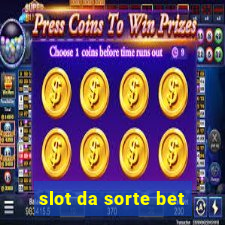 slot da sorte bet