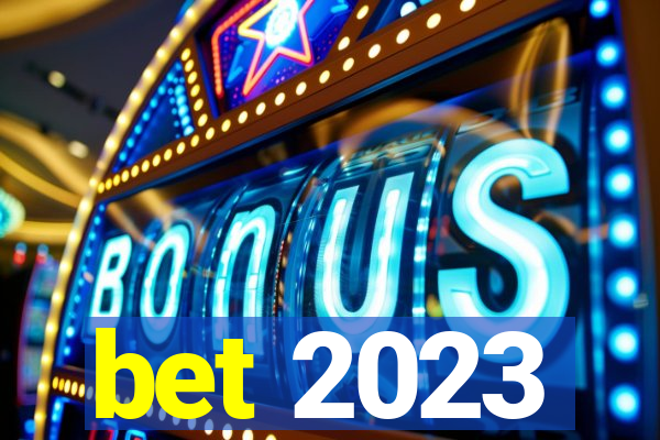 bet 2023