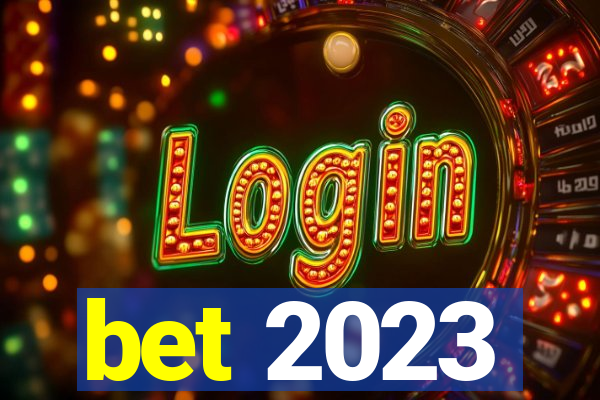 bet 2023