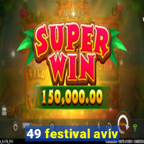 49 festival aviv