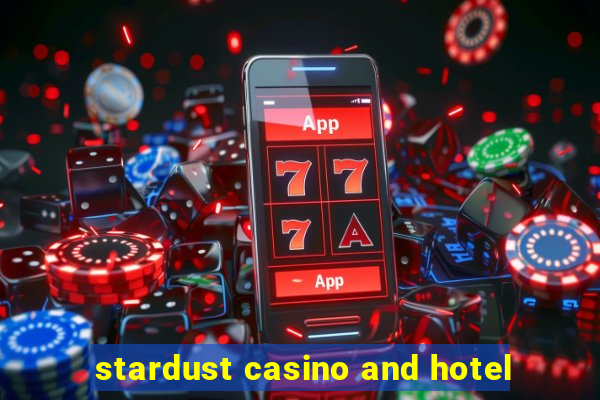 stardust casino and hotel