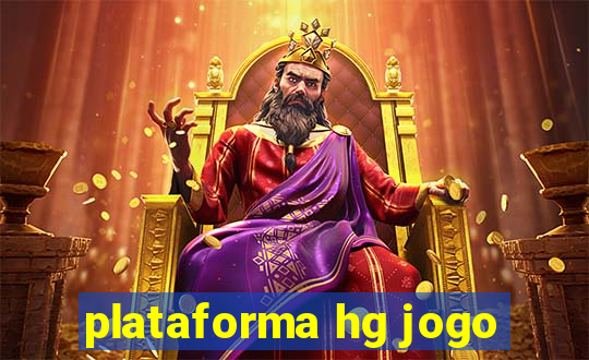 plataforma hg jogo