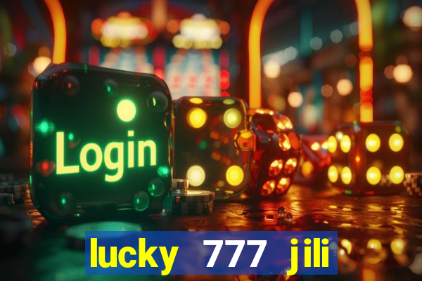 lucky 777 jili online casino