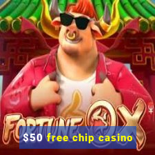 $50 free chip casino