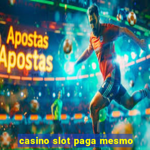 casino slot paga mesmo