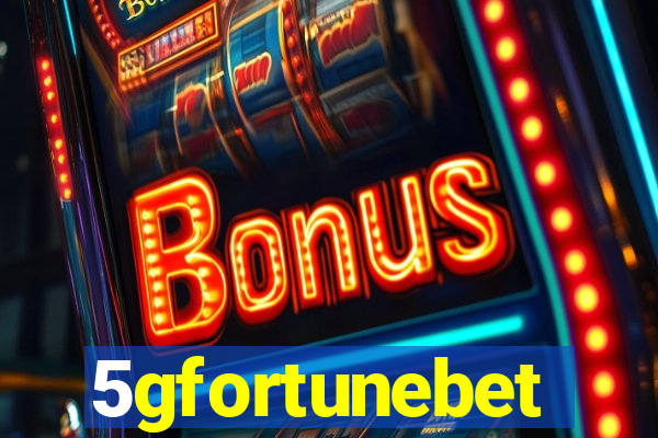 5gfortunebet