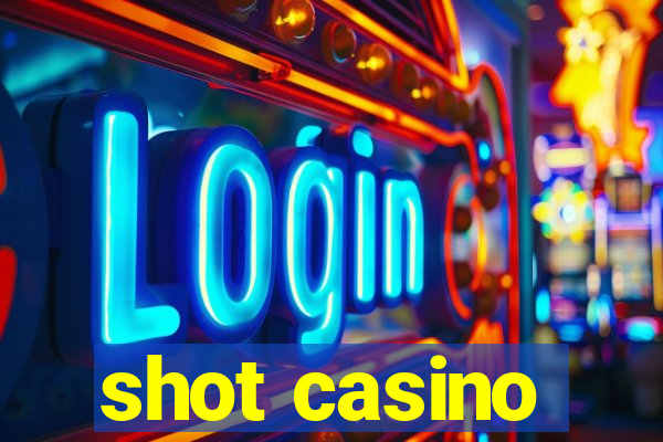 shot casino