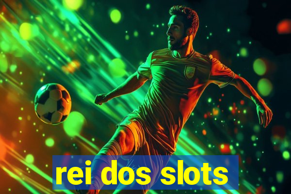 rei dos slots