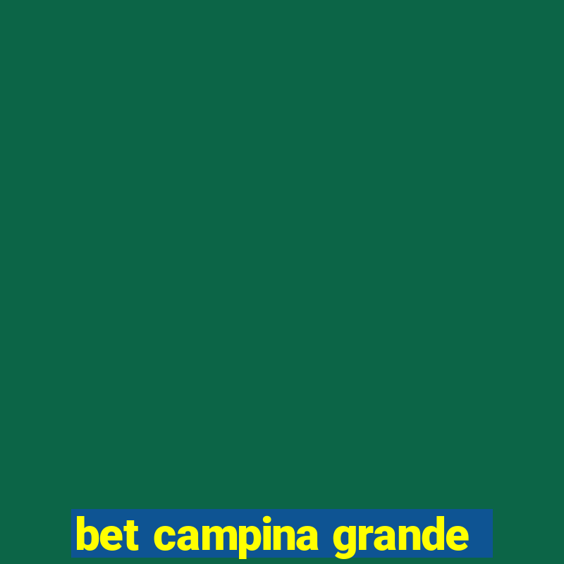 bet campina grande