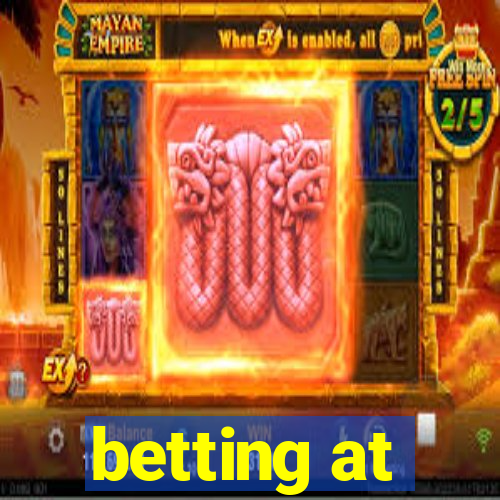 betting at