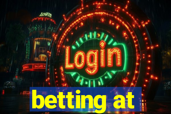 betting at