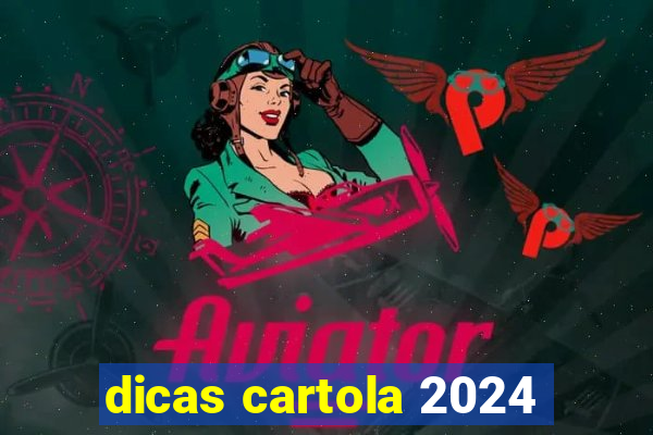 dicas cartola 2024