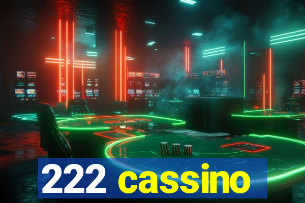 222 cassino