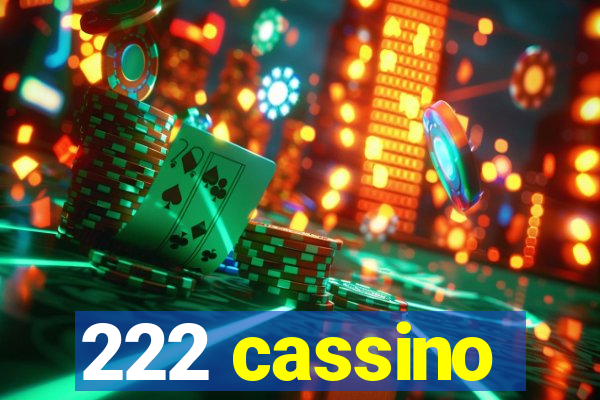 222 cassino