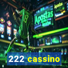 222 cassino