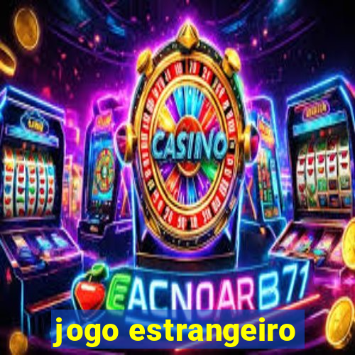 jogo estrangeiro