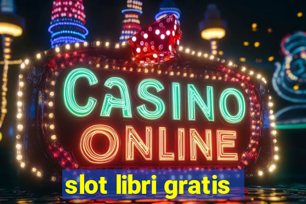 slot libri gratis