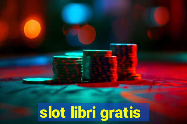 slot libri gratis