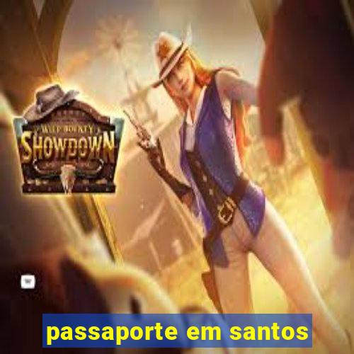 passaporte em santos