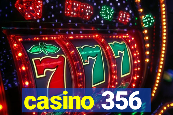 casino 356