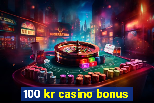 100 kr casino bonus