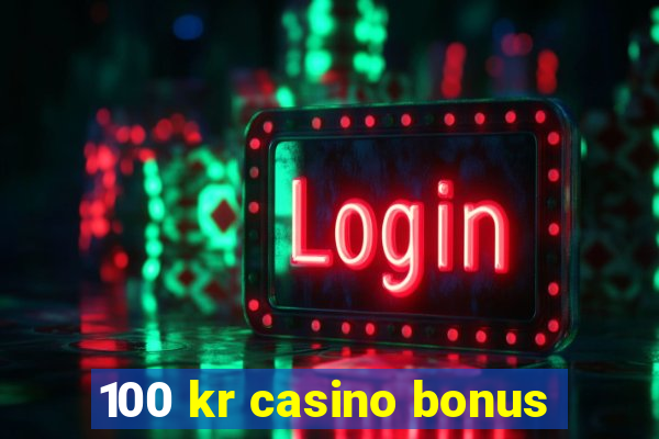 100 kr casino bonus