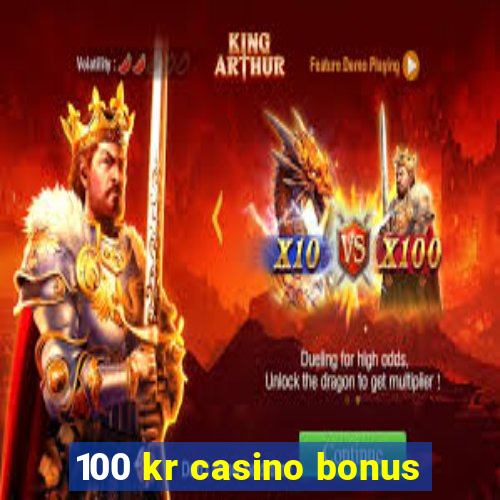 100 kr casino bonus