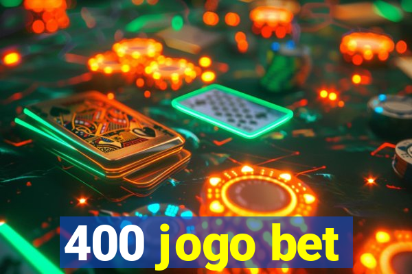 400 jogo bet