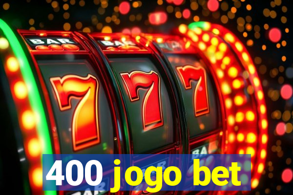 400 jogo bet