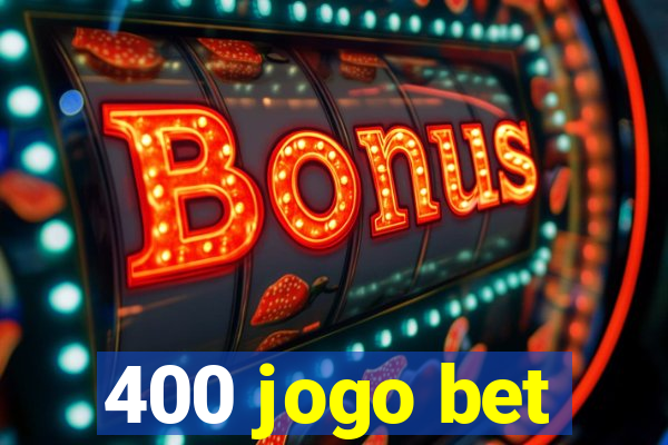 400 jogo bet