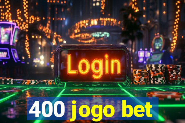 400 jogo bet