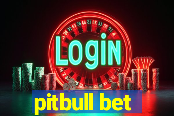 pitbull bet