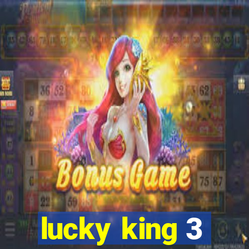 lucky king 3