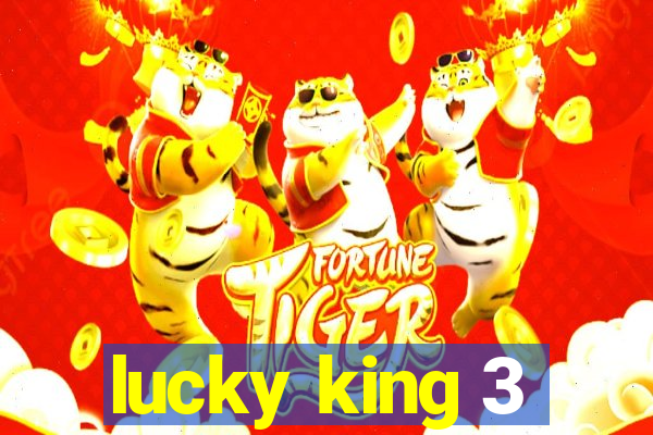 lucky king 3