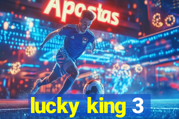 lucky king 3