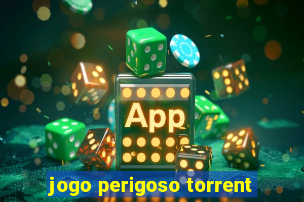 jogo perigoso torrent