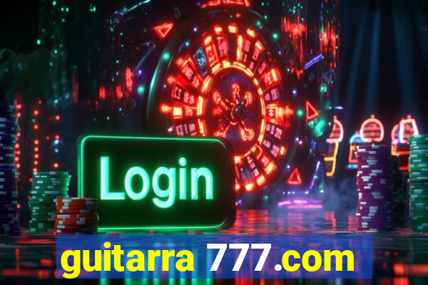 guitarra 777.com