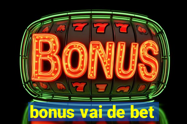 bonus vai de bet