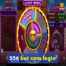 556 bet com login