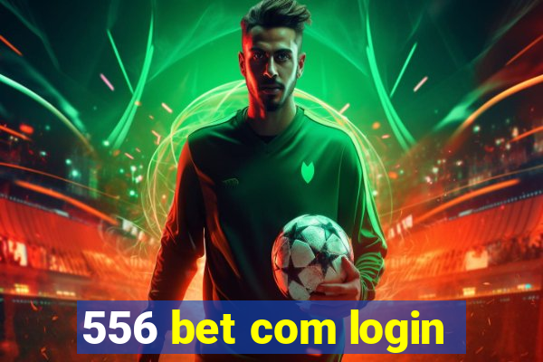 556 bet com login