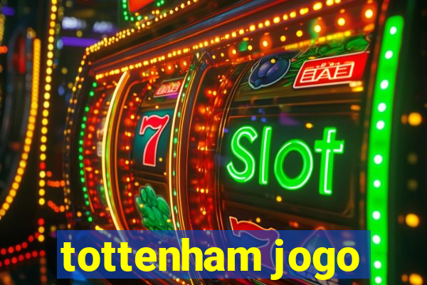 tottenham jogo