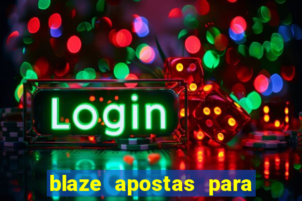 blaze apostas para ganhar dinheiro