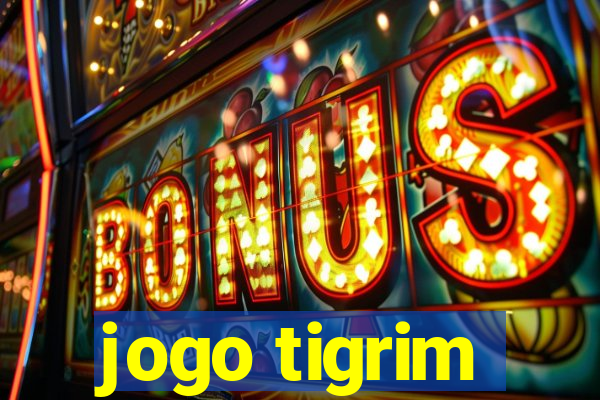 jogo tigrim