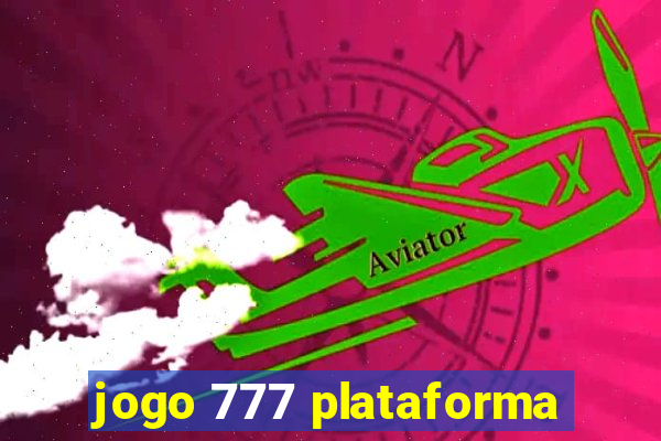 jogo 777 plataforma