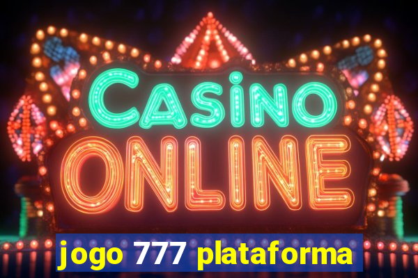 jogo 777 plataforma