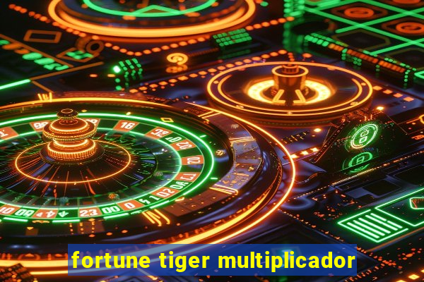 fortune tiger multiplicador