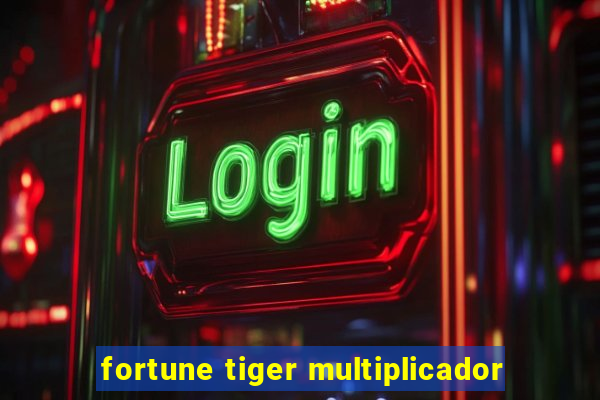 fortune tiger multiplicador