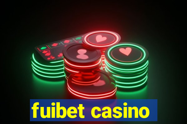 fuibet casino