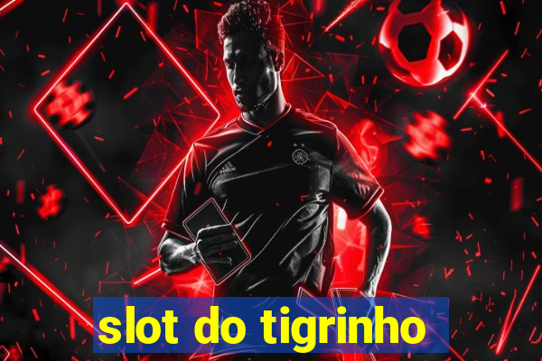 slot do tigrinho