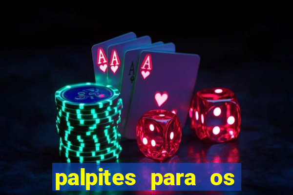 palpites para os jogos de hoje a noite